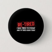 Funny Sarcastic Quote Re-tired Definition Lazy Tee 缶バッジ (正面)