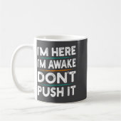 Funny Sarcastic Quote Saying Motivation I'm Here I コーヒーマグカップ (左)