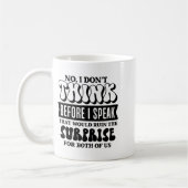 Funny Sarcastic Quote Think Before Speak コーヒーマグカップ (左)