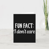 Funny Sarcastic Saying Fun Fact I Don't Care Gift カード (正面)