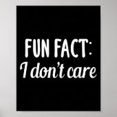 Funny Sarcastic Saying Fun Fact I Don't Care Gift  ポスター (正面)