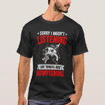Funny Sarcastic Saying I Was Thinking About Bowfis Tシャツ<br><div class="desc">Funny Sarcastic Saying I Was Thinking About Bowfishing Fish</div>