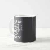 Funny Sarcastic Saying My Cup-of Give A -is Empty  コーヒーマグカップ (正面左)