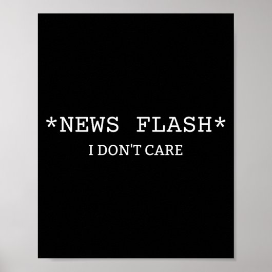 Funny Sarcastic Saying News I Don't Care  ポスター (正面)