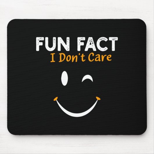 Funny Sarcastic Saying Quote Smile Fun Fact I Don' マウスパッド (正面)
