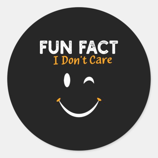Funny Sarcastic Saying Quote Smile Fun Fact I Don' ラウンドシール (正面)