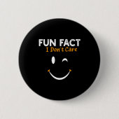 Funny Sarcastic Saying Quote Smile Fun Fact I Don' 缶バッジ (正面)