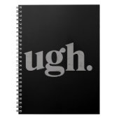 Funny Sarcastic Saying Ugh Meme Humor ノートブック (正面)