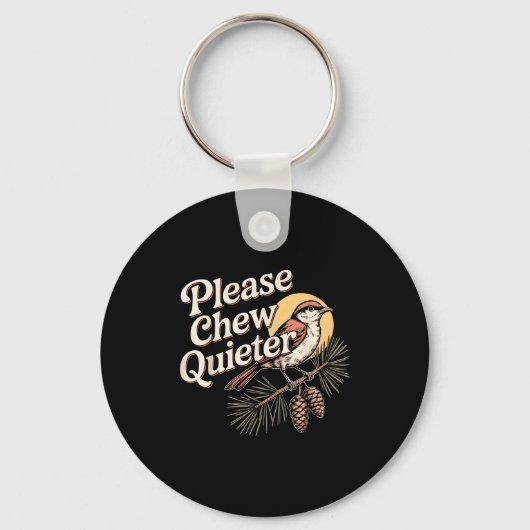 Funny Sarcastic Saying Vintage Please Chew Quieter キーホルダー (正面)