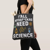 Funny Sarcastic Science Quote - Y'all Need Science トートバッグ (クローズアップ)