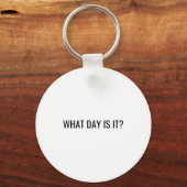 Funny Sarcastic What Day Is It Relatable Minimalis キーホルダー (正面)