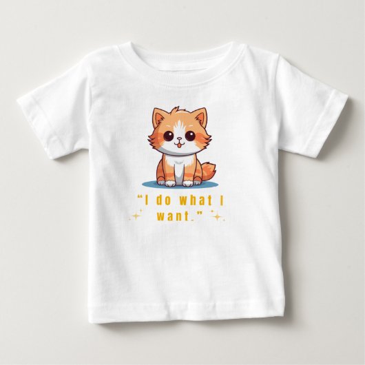 Funny Sassy Cat "I Do What I Want" Cute Baby T-Shi ベビーTシャツ (正面)