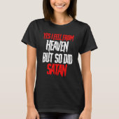 Funny Satanism Satan Yes I Fell From Heaven But So Tシャツ (正面)