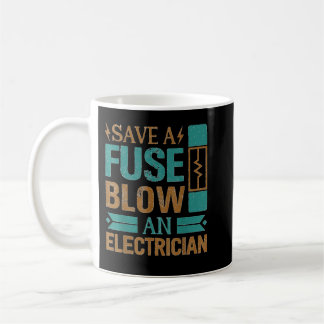 Funny Save A Fuse Blow An Electrician Cool Lineman コーヒーマグカップ