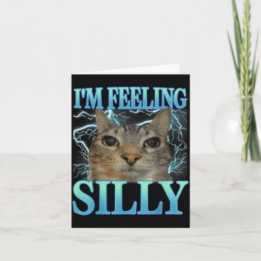 Funny Saying Cat Lover I'm Feeling Silly Cat Meme  カード (正面)