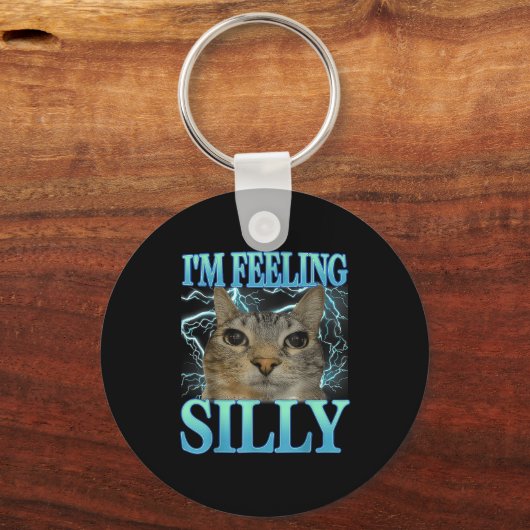 Funny Saying Cat Lover I'm Feeling Silly Cat Meme  キーホルダー (正面)