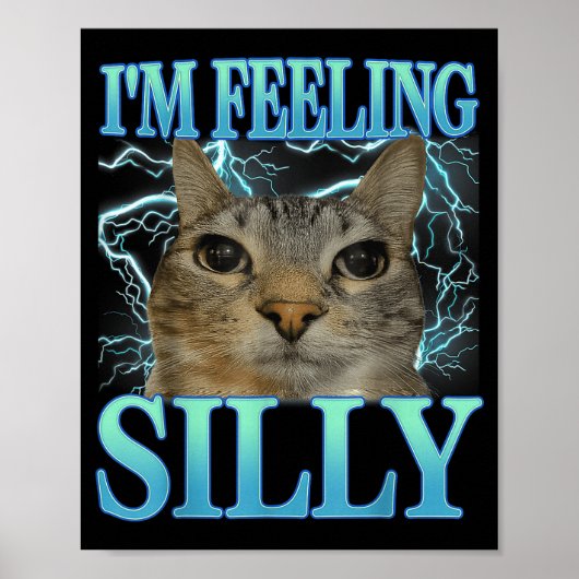 Funny Saying Cat Lover I'm Feeling Silly Cat Meme  ポスター (正面)
