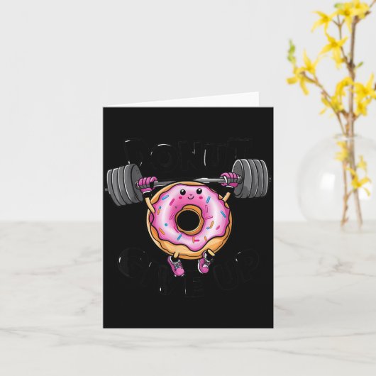 Funny Saying Donut Give Up Gym Weight Lifting Work カード (黄色い花)