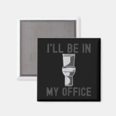 Funny Saying Gift Tee I'll Be In My Office Humor J マグネット (正面/裏面)