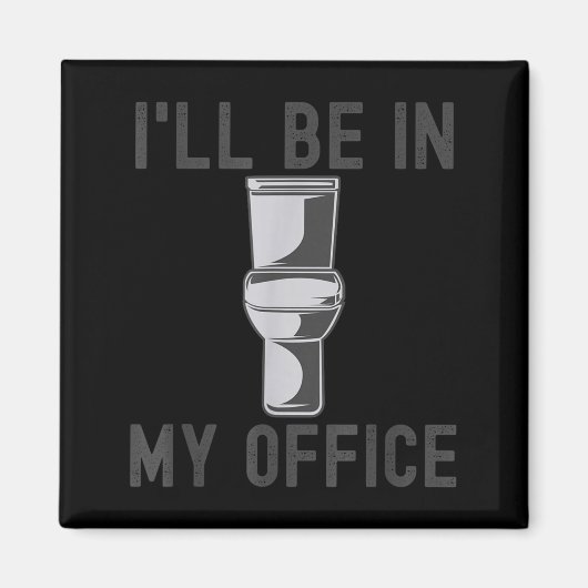 Funny Saying Gift Tee I'll Be In My Office Humor J マグネット (正面)