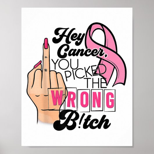 Funny Saying Hey Cancer You Cked The Wrong  ポスター (正面)