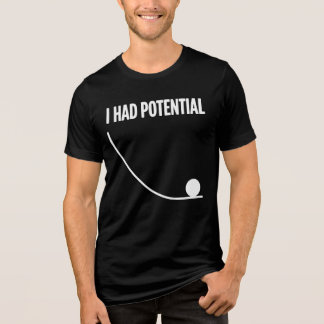 Funny Saying I Had Potential トライブレンドＴシャツ