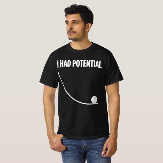 Funny Saying I Had Potential Tシャツ (正面フル)