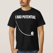 Funny Saying I Had Potential Tシャツ (正面)