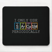 Funny Saying I Only Use Sarcasm Periodically Men W マウスパッド (正面)