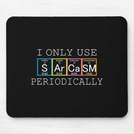 Funny Saying I Only Use Sarcasm Periodically Men W マウスパッド (正面)