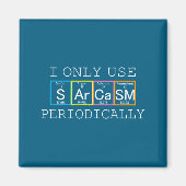 Funny Saying I Only Use Sarcasm Periodically Men W マグネット (正面)