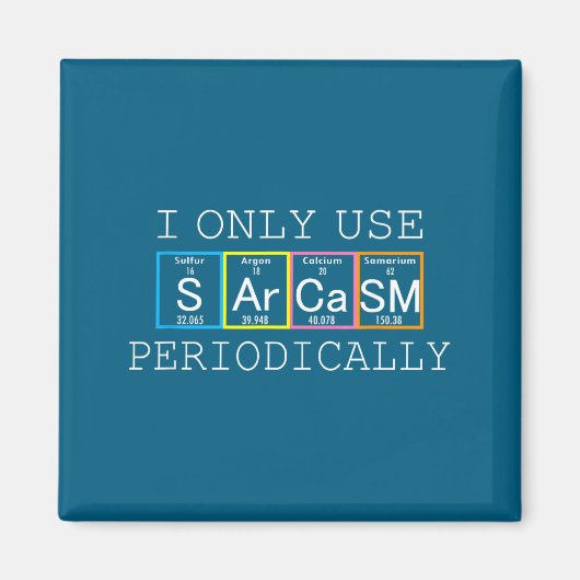 Funny Saying I Only Use Sarcasm Periodically Men W マグネット (正面)