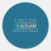 Funny Saying I Only Use Sarcasm Periodically Men W ラウンドシール (正面)