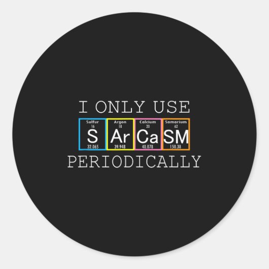 Funny Saying I Only Use Sarcasm Periodically Men W ラウンドシール (正面)