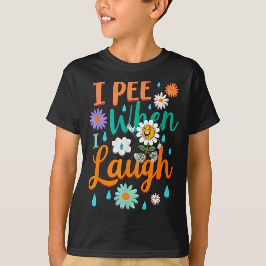 Funny Saying I Pee When I Laugh Flower Fun Pun Gag Tシャツ (正面)