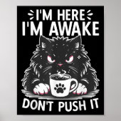 Funny Saying I'm Here I'm Awake Don't Push It Sarc ポスター (正面)