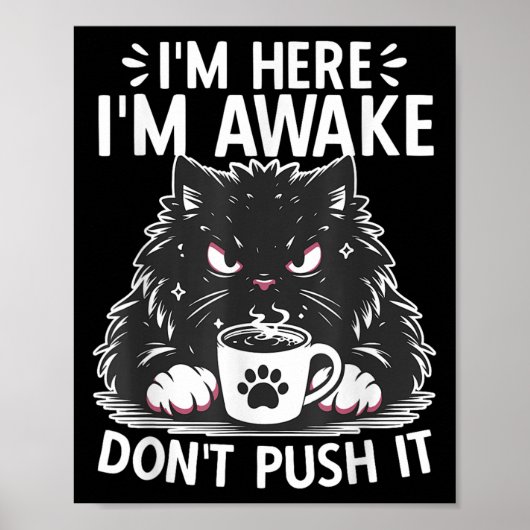 Funny Saying I'm Here I'm Awake Don't Push It Sarc ポスター (正面)