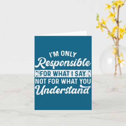 Funny Saying I'm Only Resnsible For What I Say Sar カード (黄色い花)