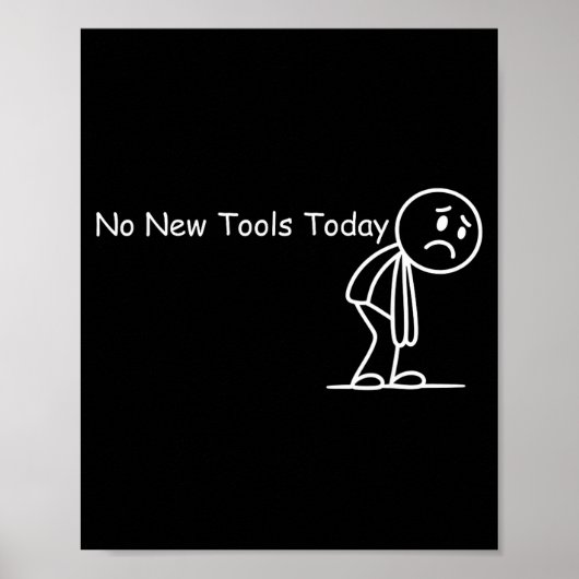 Funny Saying No New Tools Today  ポスター (正面)