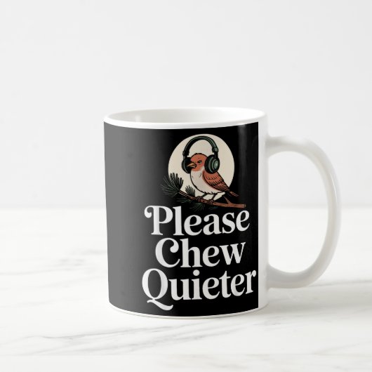 Funny Saying Please Chew Quieter Nature Bird Humor コーヒーマグカップ (右)