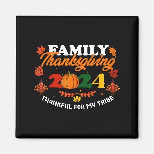Funny Saying Quote Gift Family Thanksgiving 2024 T マグネット (正面)