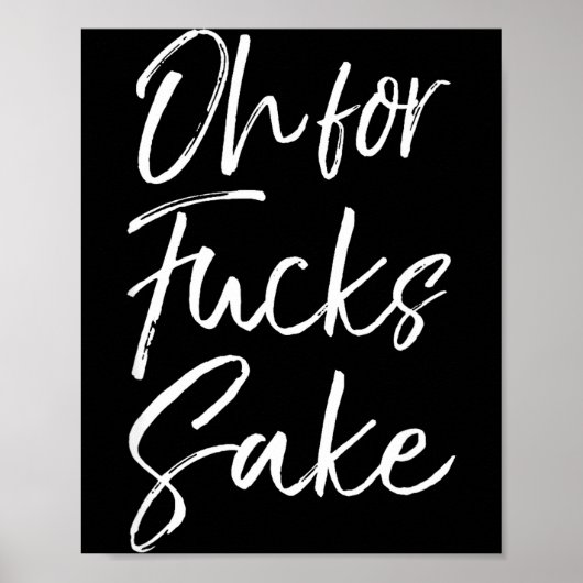 Funny Saying Sarcastic Quote Oh For Fors Sake  ポスター (正面)