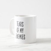Funny Saying Tears of My Enemies コーヒーマグカップ (正面左)