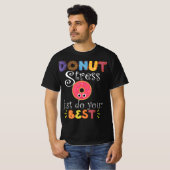 Funny Saying Test Day Gift Teacher - Donut Stress Tシャツ (正面フル)