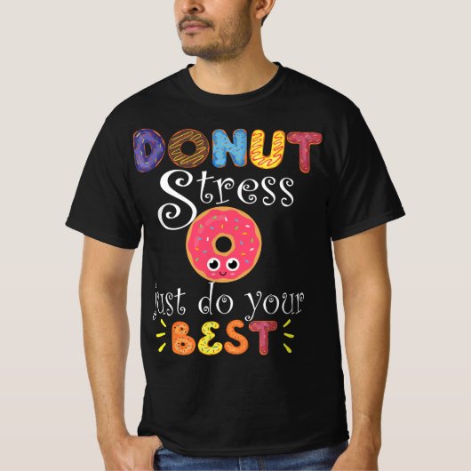 Funny Saying Test Day Gift Teacher - Donut Stress Tシャツ (正面)