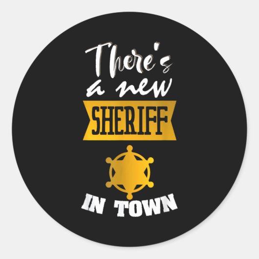 Funny Saying There's A New Sheriff In Town Deputy  ラウンドシール (正面)