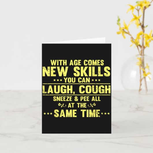 Funny Saying With Age Comes New Skills Sarcastic W カード (黄色い花)