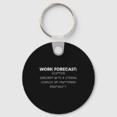 Funny Saying Work Forecast Sarcasm Gag Women Men C キーホルダー (正面)
