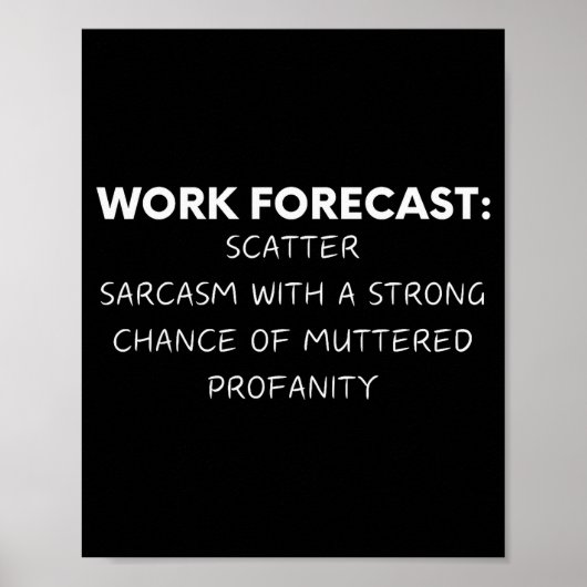 Funny Saying Work Forecast Sarcasm Gag Women Men C ポスター (正面)