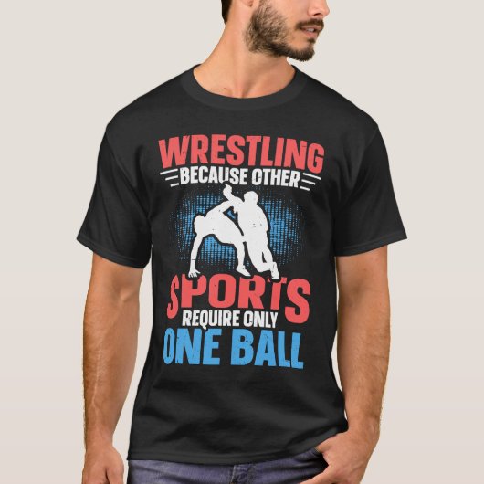 Funny saying Wrestling for Professional Wrestler   Tシャツ (正面)